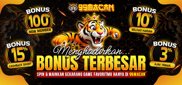 BONUS TERBESAR 99MACAN